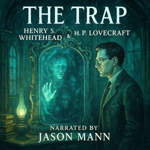 The Trap, Henry S. Whitehead