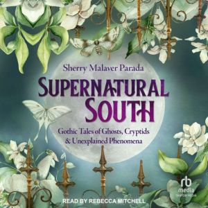 Supernatural South, Sherry Malaver Parada