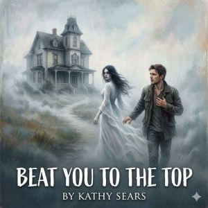 Beat You to The Top, Kathy Sears