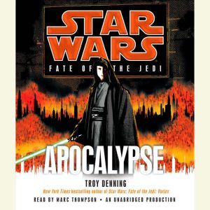 Apocalypse Star Wars Fate of the Je..., Troy Denning