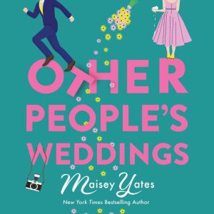 Other Peoples Weddings, Maisey Yates