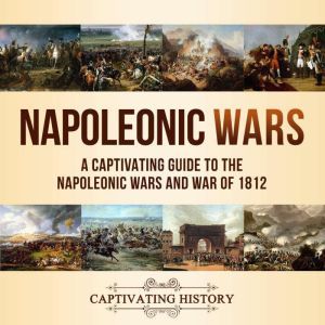 Napoleonic Wars, Captivating History