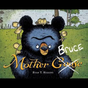 Mother Bruce, Ryan T. Higgins