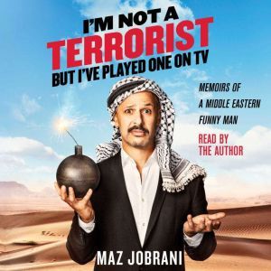 Im Not a Terrorist, But Ive Played ..., Maz Jobrani