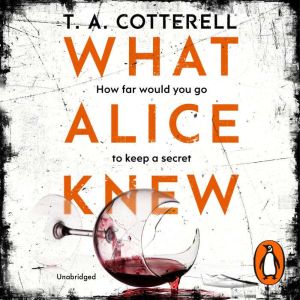 What Alice Knew, TA Cotterell