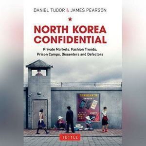 North Korea Confidential, Daniel Tudor