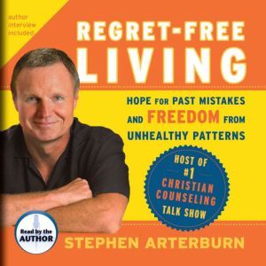 RegretFree Living, Stephen Arterburn