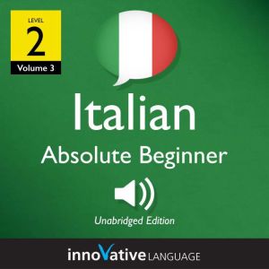 Learn Italian  Level 2 Absolute Beg..., Innovative Language Learning