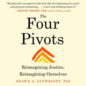 The Four Pivots, Shawn A. Ginwright, PhD