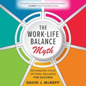 The WorkLife Balance Myth, David J. McNeff
