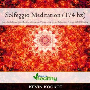 Solfeggio Meditation 174 hz, simply healthy