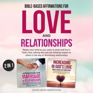 BibleBased Affirmations for Love and..., Good News Meditations