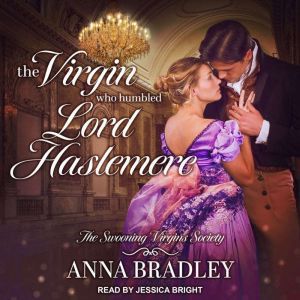 The Virgin Who Humbled Lord Haslemere..., Anna Bradley