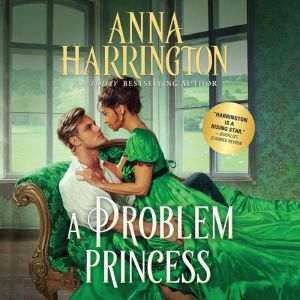 A Problem Princess, Anna Harrington