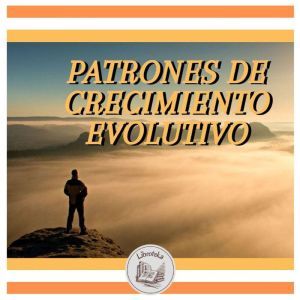 PATRONES DE CRECIMIENTO EVOLUTIVO, LIBROTEKA