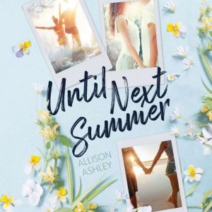 Until Next Summer, Allison Ashley