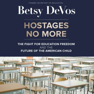 Hostages No More, Betsy DeVos