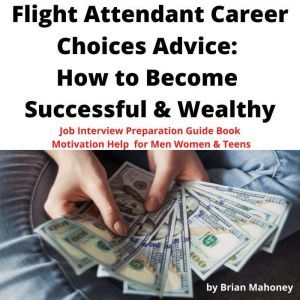 Flight Attendants Career Choices Advi..., Brian Mahoney