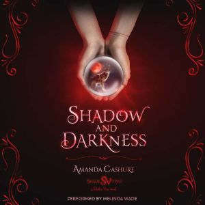 Shadow and Darkness, Amanda Cashure