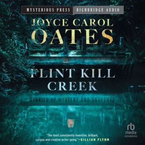 Flint Kill Creek, Joyce Carol Oates