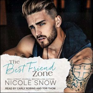 The Best Friend Zone, Nicole Snow