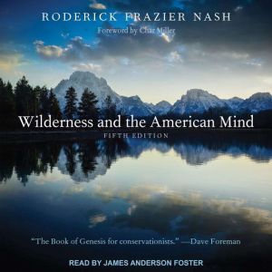 Wilderness and the American Mind Fifth Edition, Roderick Frazier Nash