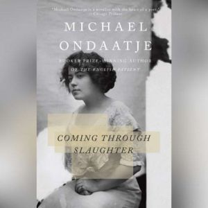 Coming Through Slaughter, Michael Ondaatje