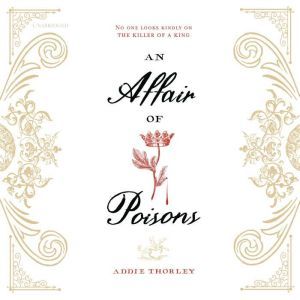 An Affair of Poisons, Addie Thorley