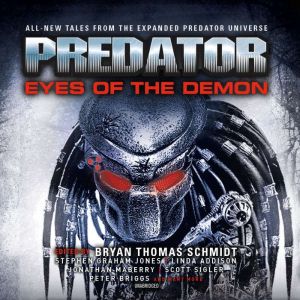 Predator Eyes of the Demon, Bryan Thomas Schmidt