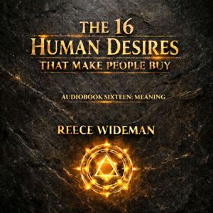 The 16 Human Desires That Make People..., Reecejames Wideman
