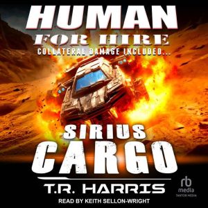 Human for Hire  Sirius Cargo, T.R. Harris