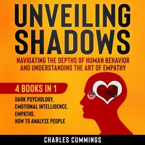 Unveiling Shadows  Navigating the De..., Charles Cummings