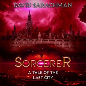 Sorcerer: A Tale of the Last City: A Book Of Horizon