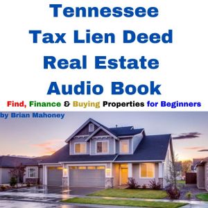 Tennessee Tax Lien Deed Real Estate A..., Brian Mahoney