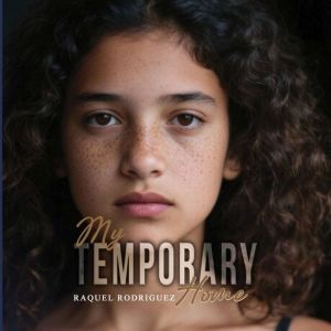 My Temporary Home, Raquel Rodriguez