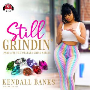 Still Grindin, Kendall Banks