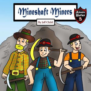 Mineshaft Miners, Jeff Child
