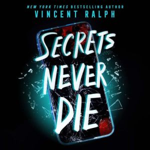 Secrets Never Die, Vincent Ralph