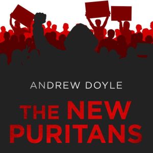 The New Puritans: How the Religion of Social Justice Captured the Western World