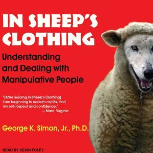 In Sheep's Clothing Understanding and Dealing with Manipulative People, Jr. Simon