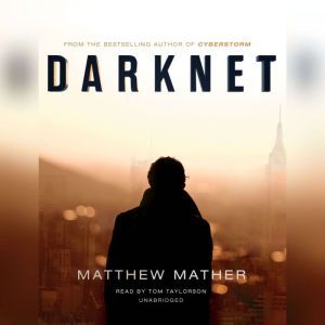 Darknet, Matthew Mather