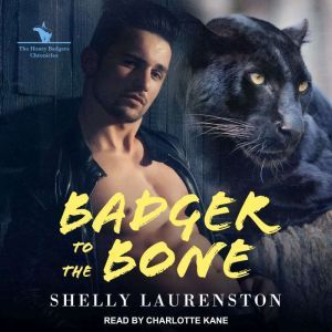 Badger to the Bone, Shelly Laurenston