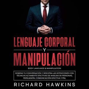 Lenguaje corporal y manipulacion Bod..., Richard Hawkins