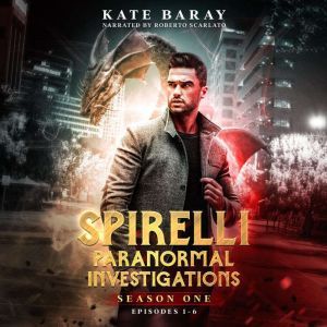 Spirelli Paranormal Investigations S..., Kate Baray