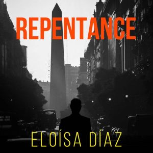 Repentance, Eloisa Diaz