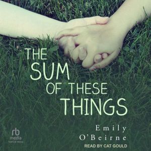 The Sum of These Things, Emily OBeirne