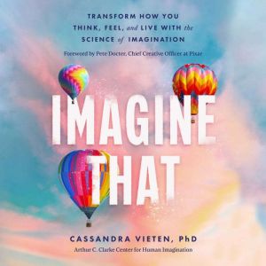 Imagine That, Cassandra Vieten