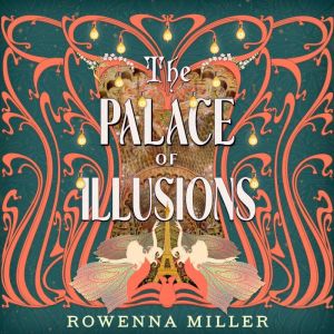 The Palace of Illusions, Rowenna Miller