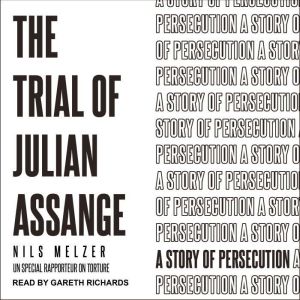 The Trial of Julian Assange, Nils Melzer
