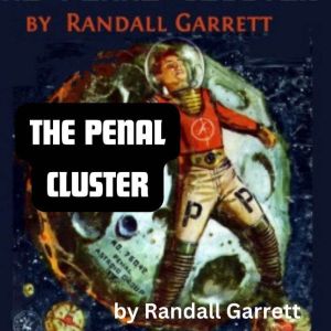 Randall Garrett: THE PENAL CLUSTER: What do you do with telepaths? Chain them to an asteroid of course and just leave them the